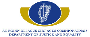 AN ROINN DLÍ AGUS CIRT AGUS COMHIONANNAIS | DEPARTMENT OF JUSTICE AND EQUALITY 